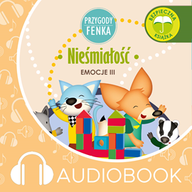 Audiobook Przygody Fenka. Nieśmiałość  - autor Dominika Gałka   - czyta Joanna Korpiela-Jatkowska