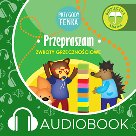 Audiobook Przygody Fenka. Przepraszam  - autor Dominika Gałka   - czyta Joanna Korpiela-Jatkowska