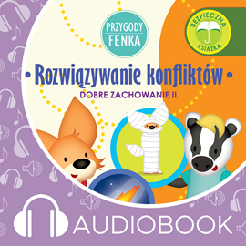 Audiobook Przygody Fenka. Rozwiązywanie konfliktów  - autor Dominika Gałka   - czyta Joanna Korpiela-Jatkowska