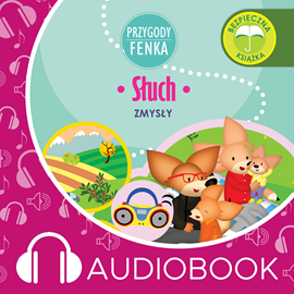 Audiobook Przygody Fenka. Słuch  - autor Dominika Gałka   - czyta Joanna Korpiela-Jatkowska