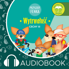 Audiobook Przygody Fenka. Wytrwałość  - autor Dominika Gałka   - czyta Joanna Korpiela-Jatkowska