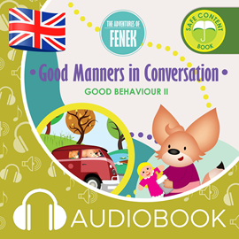 Audiobook The Adventures of Fenek. Good Manners in Conversation  - autor Dominika Gałka   - czyta Claire Glover