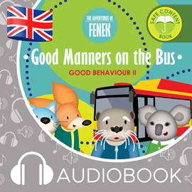 Audiobook The Adventures of Fenek. Good Manners on the Bus  - autor Dominika Gałka   - czyta Claire Glover