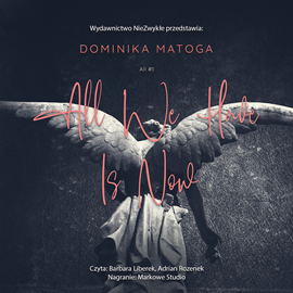 Audiobook All We Have Is Now  - autor Dominika Matoga   - czyta zespół aktorów