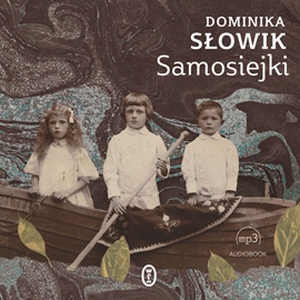 Audiobook Samosiejki  - autor Dominika Słowik   - czyta Marta Markowicz