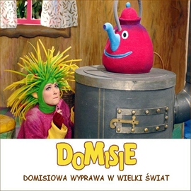 Audiobook Domisie: Domisiowa wyprawa w wielki świat   - czyta zespół aktorów