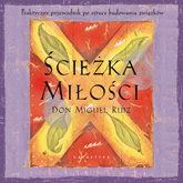 Audiobook Ścieżka miłości  - autor Don Miguel Ruiz   - czyta Bartosz Głogowski