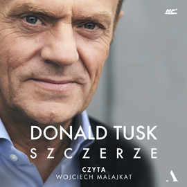 Audiobook Szczerze  - autor Donald Tusk   - czyta Wojciech Malajkat