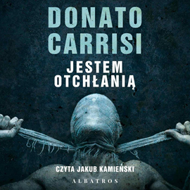 Audiobook Jestem otchłanią  - autor Donato Carrisi   - czyta Jakub Kamieński
