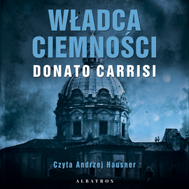 Audiobook Władca ciemności  - autor Donato Carrisi   - czyta Andrzej Hausner
