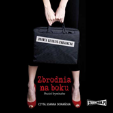 Audiobook Zbrodnia na boku  - autor Dorota Dziedzic-Chojnacka   - czyta Joanna Domańska