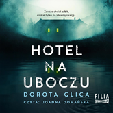 Audiobook Hotel na uboczu  - autor Dorota Glica   - czyta Joanna Domańska