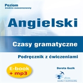 Audiobook Angielski. Czasy gramatyczne. Podręcznik z ćwiczeniami (PDF+mp3)  - autor Dorota Guzik   - czyta zespół lektorów