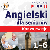 Audiobook Angielski dla seniorów. Konwersacje - Części 1-6. Pakiet  - autor Dorota Guzik   - czyta zespół aktorów