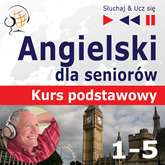 Audiobook Angielski dla seniorów. Kurs podstawowy - Części 1-5. Pakiet  - autor Dorota Guzik   - czyta zespół aktorów