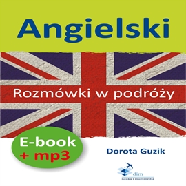 Audiobook Angielski Rozmówki w podróży + PDF  - autor Dorota Guzik   - czyta zespół lektorów