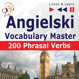 Audiobook Angielski Vocabulary Master. 200 Phrasal Verbs  - autor Dorota Guzik;Joanna Bruska   - czyta Maybe Theatre Company