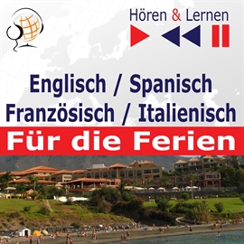 Audiobook Englisch / Spanisch / Französisch / Italienisch - für die Ferien. Hören & Lernen(for German speakers)  - autor Dorota Guzik   - czyta zespół aktorów