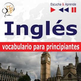 Audiobook Inglés vocabulario para principiantes. Escucha & Aprende (for Spanish speakers)  - autor Dorota Guzik   - czyta zespół aktorów
