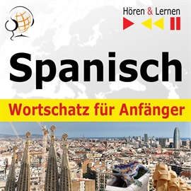 Audiobook Spanisch Wortschatz für Anfänger. Hören & Lernen (for German speakers)  - autor Dorota Guzik   - czyta zespół aktorów