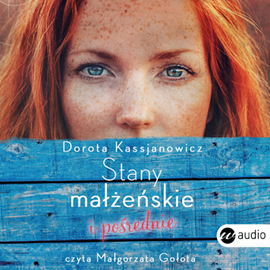 Audiobook Stany małżeńskie i pośrednie  - autor Dorota Kassjanowicz   - czyta Małgorzata Gołota