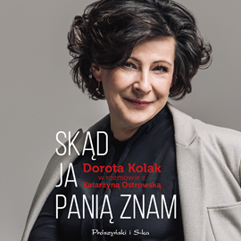 Audiobook Skąd ja panią znam  - autor Dorota Kolak;Katarzyna Ostrowska   - czyta zespół aktorów