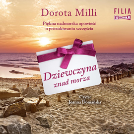 Audiobook Dziewczyna znad morza  - autor Dorota Milli   - czyta Joanna Domańska