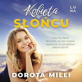 Audiobook Kobieta w słońcu  - autor Dorota Milli   - czyta Kim Sayar