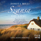 Audiobook Szansa od losu  - autor Dorota Milli   - czyta Joanna Domańska