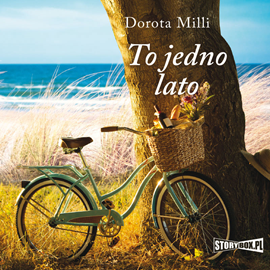Audiobook To jedno lato  - autor Dorota Milli   - czyta Joanna Domańska