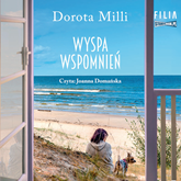Audiobook Wyspa wspomnień  - autor Dorota Milli   - czyta Joanna Domańska