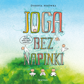 Audiobook Joga bez napinki  - autor Dorota Mrówka   - czyta Dorota Mrówka