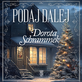 Audiobook Podaj dalej  - autor Dorota Schrammek   - czyta Aleksandra Zawadzka