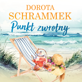 Audiobook Punkt zwrotny  - autor Dorota Schrammek   - czyta Klaudia Bełcik