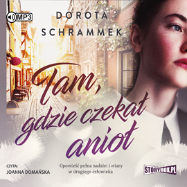 Audiobook Tam, gdzie czekał anioł  - autor Dorota Schrammek   - czyta Joanna Domańska