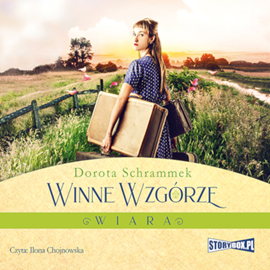 Audiobook Winne Wzgórze. Wiara  - autor Dorota Schrammek   - czyta Ilona Chojnowska