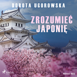 Audiobook Zrozumieć Japonię  - autor Dorota Ugorowska   - czyta Katarzyna Nowak