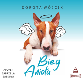 Audiobook Bieg Anioła  - autor Dorota Wójcik   - czyta Gabriela Jaskuła