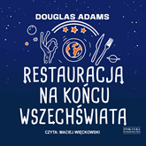 Audiobook Restauracja na końcu wszechświata  - autor Douglas Adams   - czyta Maciej Więckowski