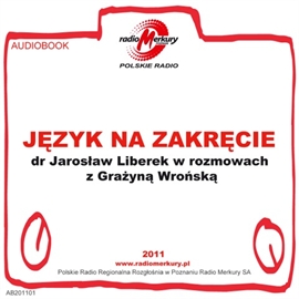 Audiobook Język na zakręcie  - autor dr Jarosław Liberek;Grażyna Wrońska   - czyta zespół aktorów