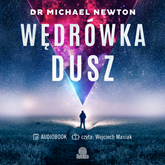 Audiobook Wędrówka dusz  - autor dr Michael Newton   - czyta Wojciech Masiak