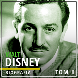 Audiobook Walt Disney. Wizjoner z Hollywood. Tom II. W stronę jutra (1945-1966)  - autor dr Piotr Napierała   - czyta Michał Leon Ślużyński