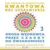 Audiobook Droga Wędrowca poprzez Czakry do Świadomości  - autor Dr Renata Zarzycka   - czyta Dr Renata Zarzycka