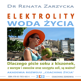 Audiobook Elektrolity – „Woda życia”  - autor Dr Renata Zarzycka   - czyta Dr Renata Zarzycka