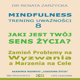 Audiobook Jaki jest Twój Sens Życia?  - autor Dr Renata Zarzycka   - czyta Dr Renata Zarzycka