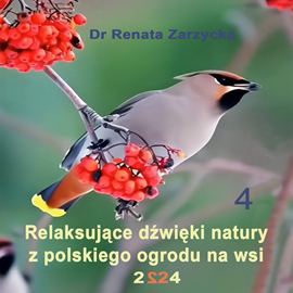 Audiobook Relaksujące dźwięki natury z polskiego ogrodu na wsi  - autor Dr Renata Zarzycka   - czyta Dr Renata Zarzycka