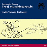 Audiobook Trzej muszkieterowie  - autor Aleksander Dumas   - czyta Tomasz Kozłowicz