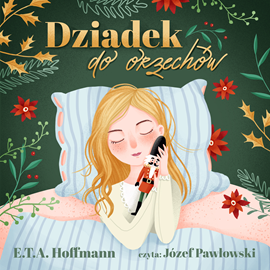 Audiobook Dziadek do orzechów  - autor E.T.A. Hoffmann   - czyta Józef Pawłowski