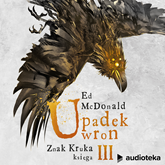 Audiobook Upadek wron. Znak kruka księga III  - autor Ed McDonald   - czyta Wojciech Żołądkowicz