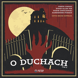 Audiobook O duchach  - autor Edgar Allan Poe;Joseph Conrad;Fiodor Dostojewski;Aleksander Puszkin   - czyta Maciej Kowalik